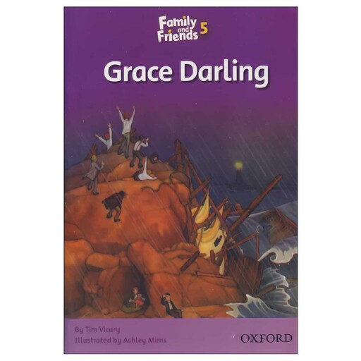 کتاب داستانGrace Darling (گریس عزیز)،5 Story Book Family and Friends، استوری بوک فمیلی اند فرندز سطح 5، Tim vicary 