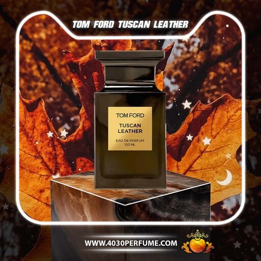 ادکلن تام فورد توسکان لدر Tom Ford Tuscan Leather