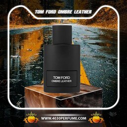 ادکلن تام فورد امبر لدر تستر های کپی  Tom Ford Ombre Leather