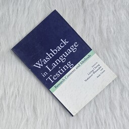 کتاب Washback in Language Testing-Research Contexts and Methods