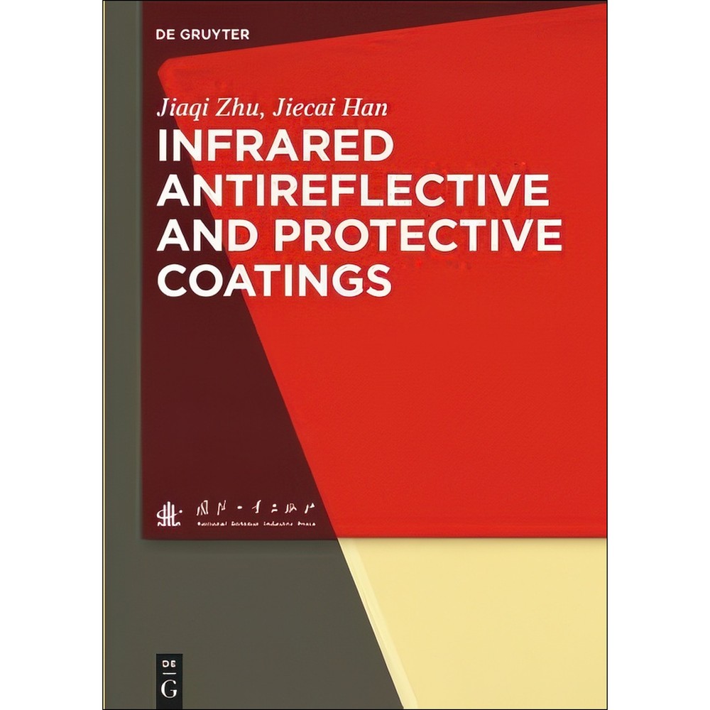 کتاب Infrared Antireflective and Protective Coatings اثر جمعی از نویسندگان انتشارات بله