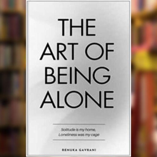 کتاب The Art of Being Alone هنر تنها بودن اثر رنوکا گاورانی نشر سبزان