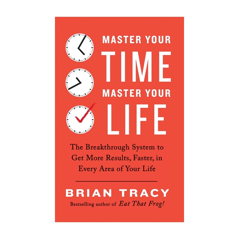 کتاب زبان اصلی Master Your Time Master Your Life اثر Brian Tracy