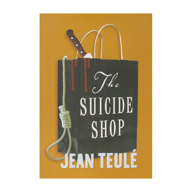 The Suicide Shop (کتاب مغازه خودکشی به زبان انگلیسی)، اثر Jean Teule
