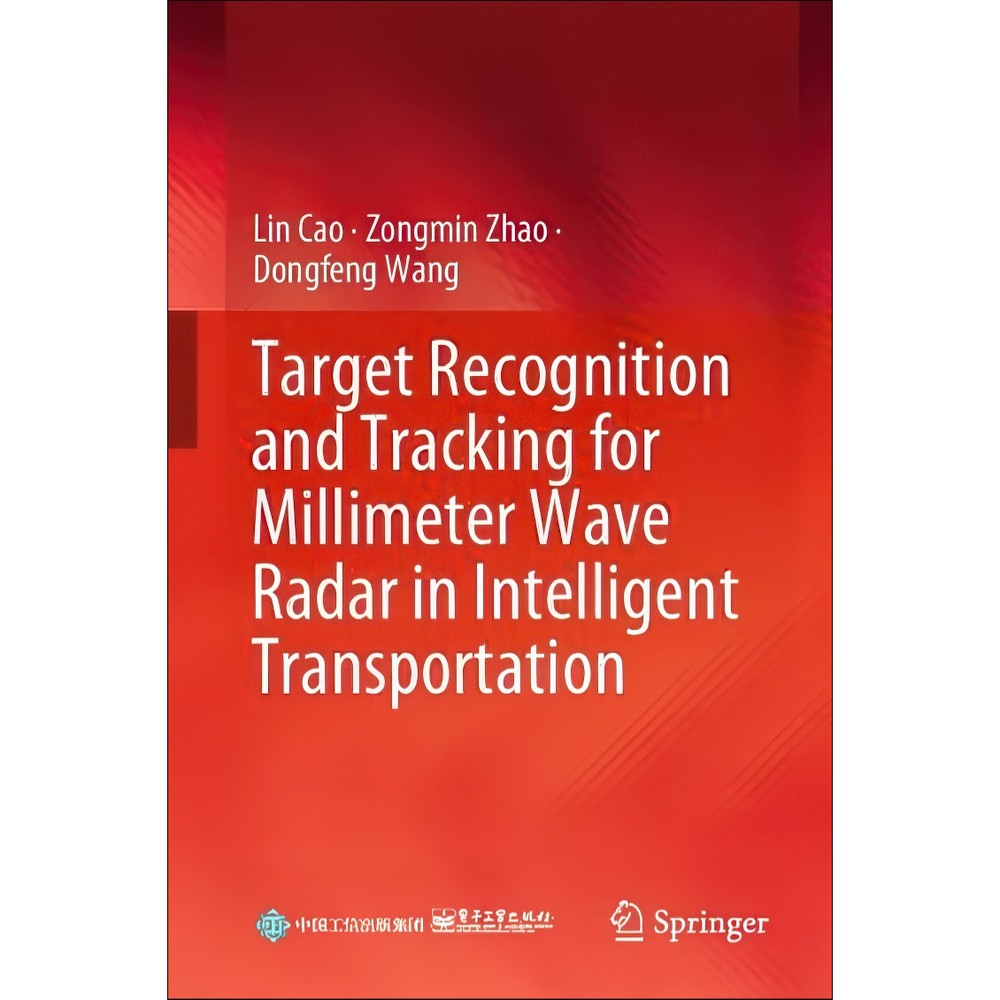 کتاب Target Recognition and Tracking for Millimeter Wave Radar in Intelligent Transportation اثر Lin Cao Zongmin Zhao...