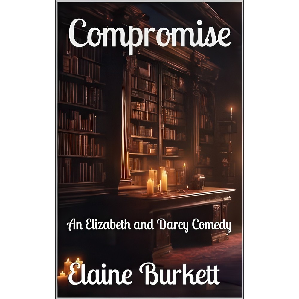 کتاب Compromise An Elizabeth and Darcy Comedy اثر Elaine Burkett انتشارات بله
