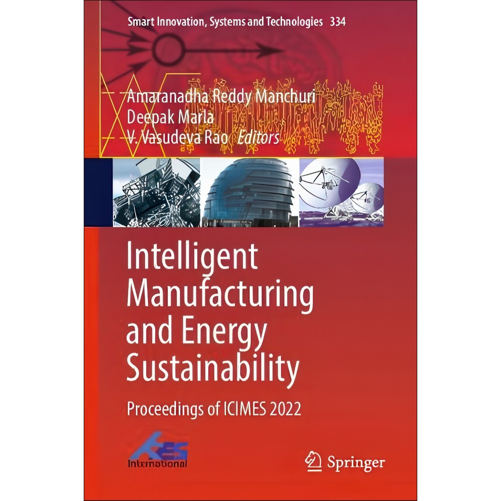 کتاب Intelligent Manufacturing and Energy Sustainability Proceedings of ICIMES 2022 اثر Amaranadha Reddy Manchuri Dee...