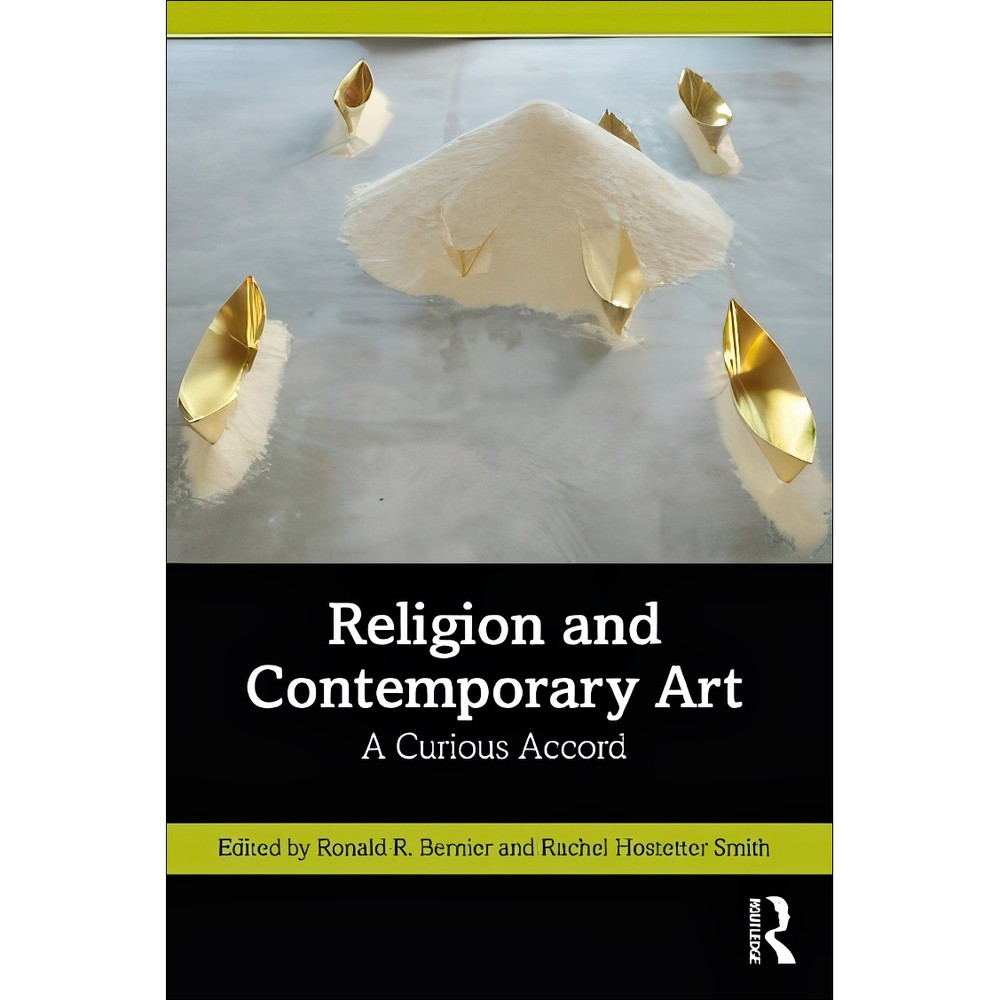 کتاب Religion and Contemporary Art اثر Ronald R. Bernier Rachel Hostetter Smith انتشارات بله
