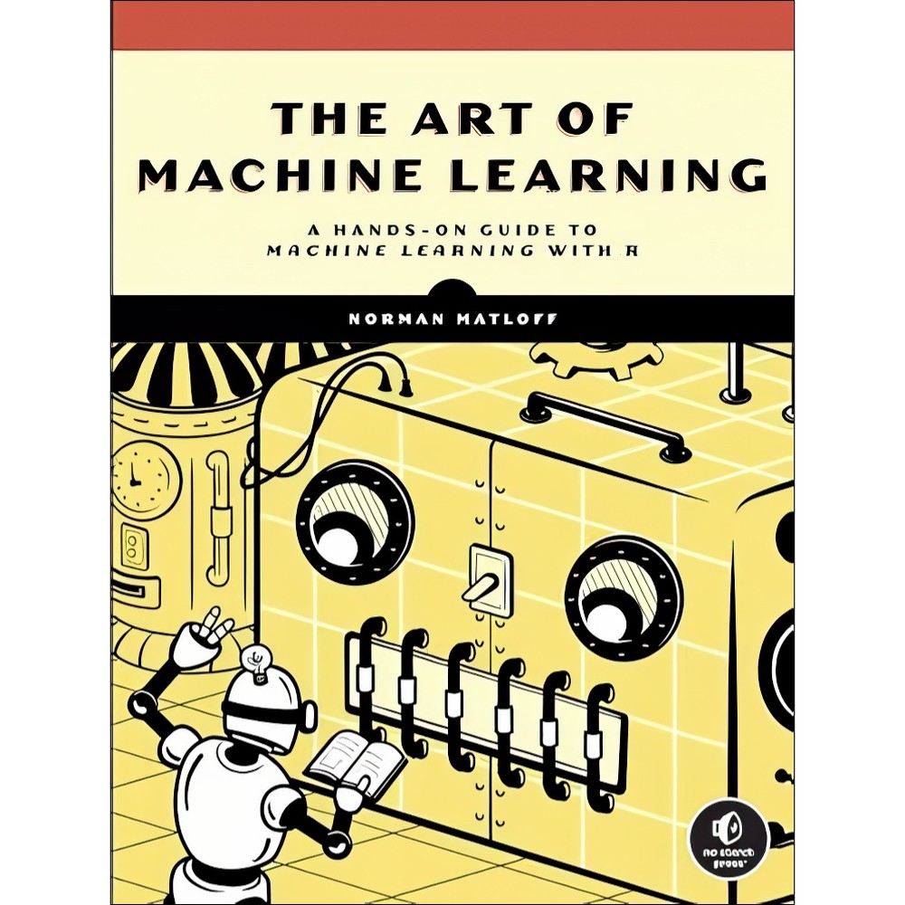 کتاب The Art of Machine Learning A Hands-On Guide to Machine Learning With R اثر Norman Matloff انتشارات بله