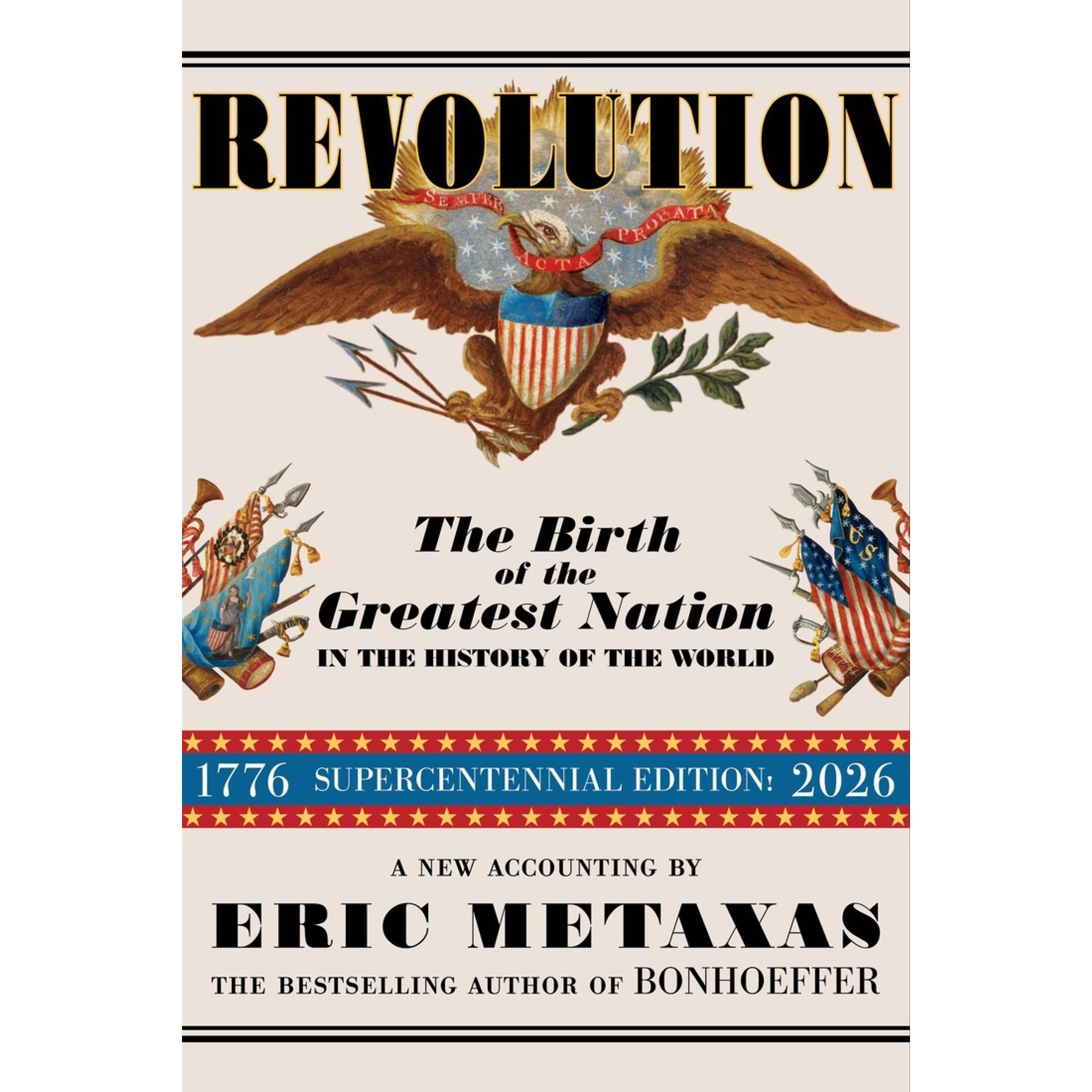 Revolution The Birth of the Greatest Nation in the History of the World