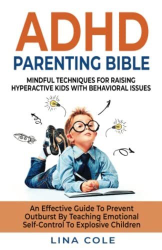خرید و دانلود نسخه کامل کتاب ADHD PARENTING BIBLE: MINDFUL TECHNIQUES FOR RAISING HYPERACTIVE KIDS WITH BEHAVIORAL ISSUE