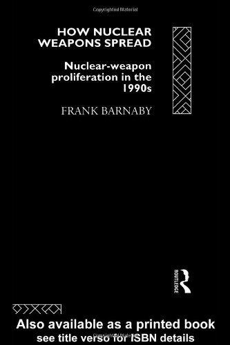 خرید و دانلود نسخه کامل کتاب How Nuclear Weapons Spread: Nuclear Weapon Proliferation in the 1990s (Operational Level of
