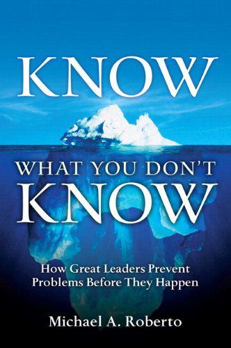 خرید و دانلود نسخه کامل کتاب Know What You Don t Know: How Great Leaders Prevent Problems Before They Happen – PDF