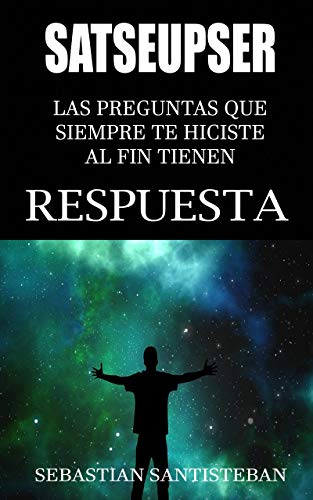 خرید و دانلود نسخه کامل کتاب SATSEUPSER: Las preguntas que SIEMPRE te hiciste al fin tienen RESPUESTA (Spanish Edition)