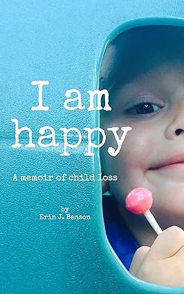 خرید و دانلود نسخه کامل کتاب I Am Happy: A Memoir of Child Loss – + Pdf
