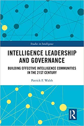 خرید و دانلود نسخه کامل کتاب Intelligence Leadership and Governance: Building Effective Intelligence Communities in the