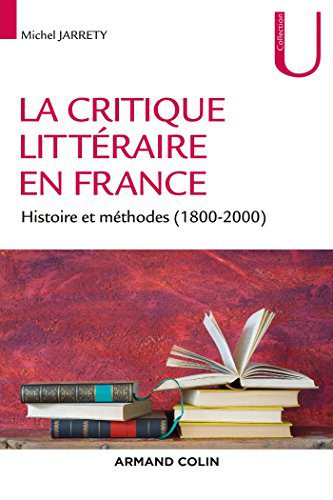 خرید و دانلود نسخه کامل کتاب La critique littéraire en France: Histoire et méthodes (1800-2000) (Lettres) (French Editio