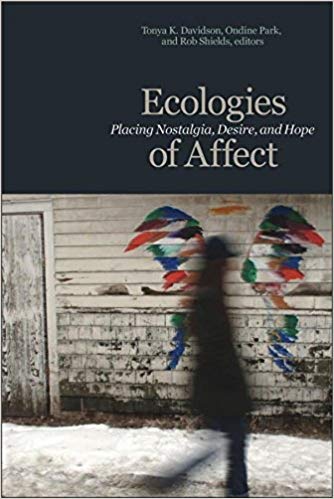 خرید و دانلود نسخه کامل کتاب Ecologies of Affect: Placing Nostalgia  Desire  and Hope (Environmental Humanities)