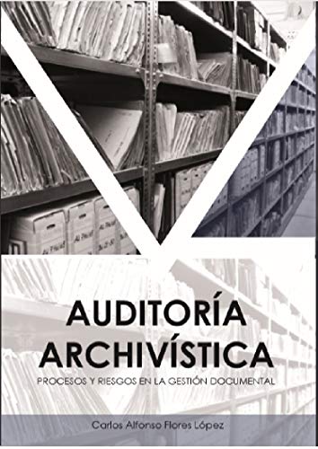 خرید و دانلود نسخه کامل کتاب Auditoría Archivística: Procesos y riesgos en la Gestión Documental (Spanish Edition) – +
