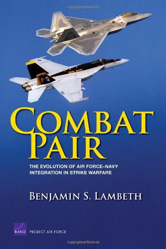 خرید و دانلود نسخه کامل کتاب COMBAT PAIR: The Evolution of Air Force-navy Integration in Strike Warfare – PDF