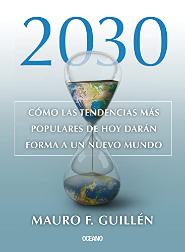 خرید و دانلود نسخه کامل کتاب 2030: Cómo las tendencias actuales darán forma a un nuevo mundo (Criterios) (Spanish Editio