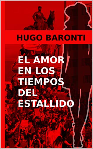 خرید و دانلود نسخه کامل کتاب El amor en los tiempos del estallido Chile  Octubre de 2019 (Spanish Edition) [2020] – +