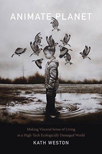 خرید و دانلود نسخه کامل کتاب Animate Planet: Making Visceral Sense of Living in a High-Tech Ecologically Damaged World