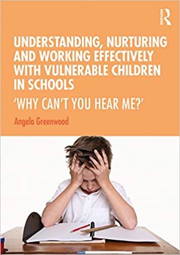 خرید و دانلود نسخه کامل کتاب Understanding  Nurturing and Working Effectively with Vulnerable Children in Schools: ‘Why