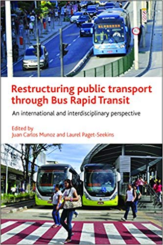 خرید و دانلود نسخه کامل کتاب Restructuring Public Transport through Bus Rapid Transit: An International and Interdiscip