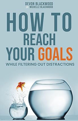 خرید و دانلود نسخه کامل کتاب How To Reach Your Goals : While Filtering Out Distractions – + Pdf