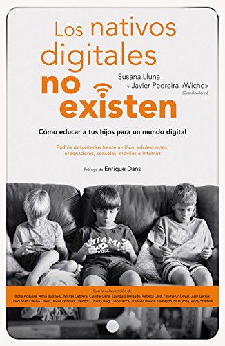 خرید و دانلود نسخه کامل کتاب Los nativos digitales no existen: Cómo educar a tus hijos para un mundo digital (Spanish Ed