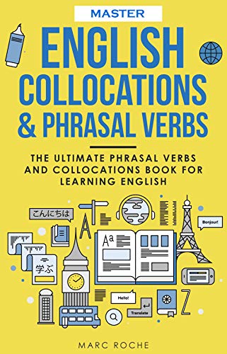 خرید و دانلود نسخه کامل کتاب Master English Collocations & Phrasal Verbs: The Ultimate Phrasal Verbs and Collocations Bo