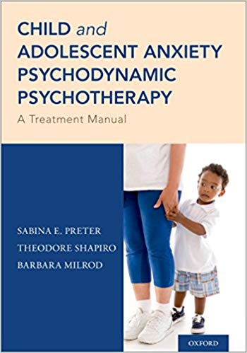 خرید و دانلود نسخه کامل کتاب Child and Adolescent Anxiety Psychodynamic Psychotherapy: A Treatment Manual