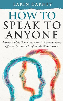 خرید و دانلود نسخه کامل کتاب How to Speak to Anyone: Master Public Speaking  How to Communicate Effectively  Speak Confi