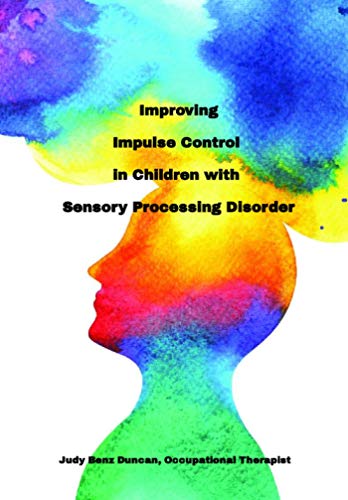 خرید و دانلود نسخه کامل کتاب Improving Impulse Control in Children with Sensory Processing Disorder – + Pdf