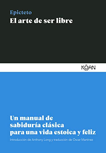 خرید و دانلود نسخه کامل کتاب El arte de ser libre: Un manual de sabiduría clásica para una vida estoica y feliz (Spanish