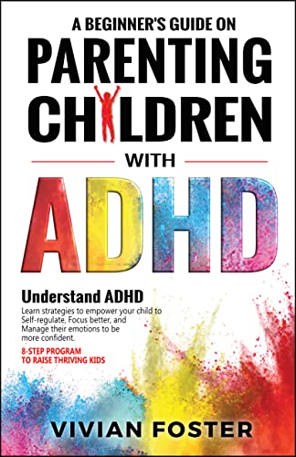 خرید و دانلود نسخه کامل کتاب A Beginner s Guide on Parenting Children with ADHD: Understand ADHD  learn strategies to em