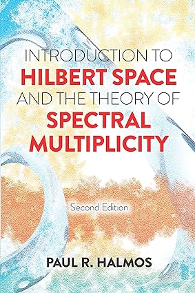 خرید و دانلود نسخه کامل کتاب Introduction to Hilbert Space and the Theory of Spectral Multiplicity (2nd Edition) – + P
