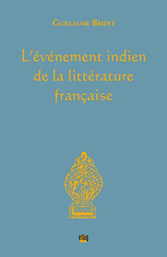 خرید و دانلود نسخه کامل کتاب L événement indien de la littérature française (Vers l Orient) (French Edition) – + pdf