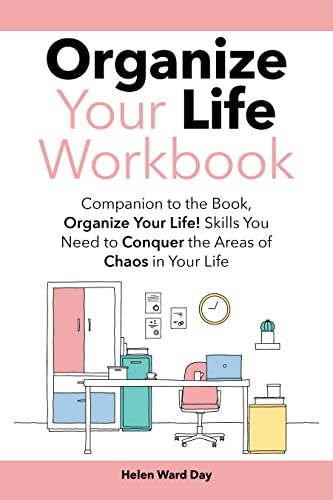 خرید و دانلود نسخه کامل کتاب Organize Your Life Workbook: Companion to the book  Organize Your Life! Skills You Need to