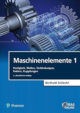 خرید و دانلود نسخه کامل کتاب Maschinenelemente 1: Festigkeit  Wellen  Verbindungen  Federn  Kupplungen – Pdf