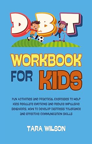 خرید و دانلود نسخه کامل کتاب DBT Workbook for Kids: Fun Activities and Practical Exercises to Help Kids Regulate Emotion