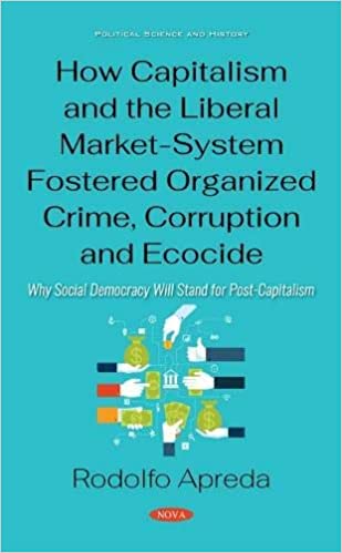 خرید و دانلود نسخه کامل کتاب How Capitalism and the Liberal Market-System Fostered Organized Crime  Corruption and Ecoci