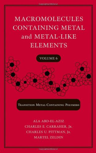 خرید و دانلود نسخه کامل کتاب Macromolecules Containing Metal and Metal-Like Elements  Transition Metal-Containing Polyme