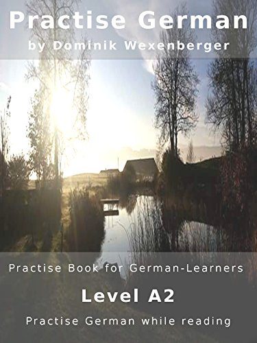 خرید و دانلود نسخه کامل کتاب Practise German: Practise-book for German learners: Level A2 – Practise German while readin
