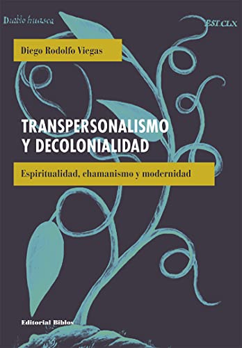 خرید و دانلود نسخه کامل کتاب Transpersonalismo y decolonialidad: Espiritualidad  chamanismo y modernidad (Sin fro nteras