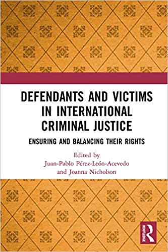 خرید و دانلود نسخه کامل کتاب Defendants and Victims in International Criminal Justice: Ensuring and Balancing Their Rig