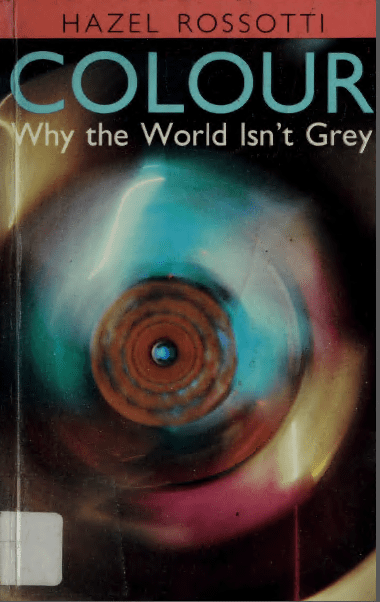 خرید و دانلود نسخه کامل کتاب Colour: Why the World Isn t Grey – Pdf
