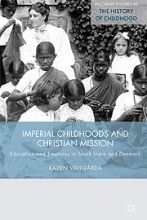 خرید و دانلود نسخه کامل کتاب Imperial Childhoods and Christian Mission Education and Emotions in South India and Denmark