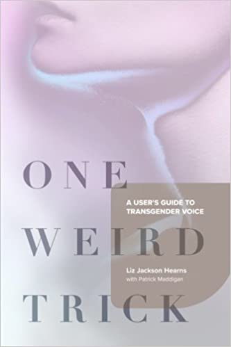 خرید و دانلود نسخه کامل کتاب One Weird Trick: A User s Guide to Transgender Voice – Pdf